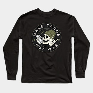 Make Tacos Not War Funny Skeleton Long Sleeve T-Shirt